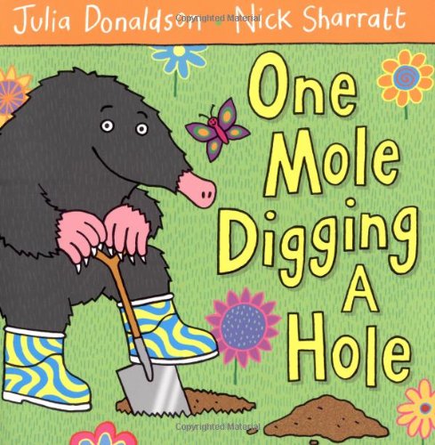 One Mole Digging a Hole by Julia Donaldson