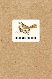 Birding Log Book: Bird Sightings Book for Bird Watchers - Keep a Record of the Birds You See - Write Down When and Where You Saw Them and All Your Observations - Brown Design Cover by Hayden Macfarland