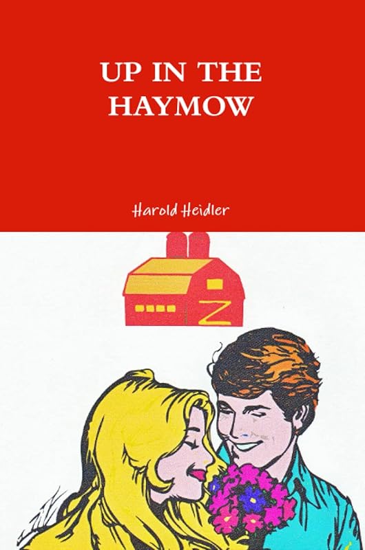 UP IN THE HAYMOW by Harold Heidler