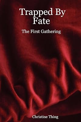 Trapped By Fate: The First Gathering