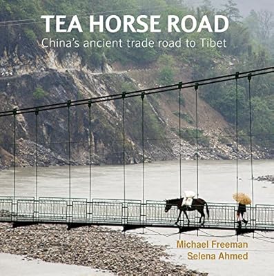 Tea Horse Road: China's Ancient Trade Road to Tibet