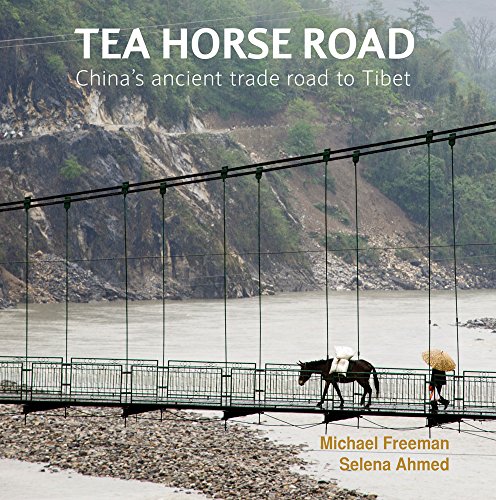 Tea Horse Road: China's Ancient Trade Road to Tibet by Michael Freeman