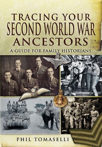 TRACING YOUR SECOND WORLD WAR ANCESTORS by Phil Tomaselli