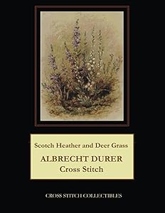 Scotch Heather and Deer Grass: Albrecht Durer Cross Stitch Pattern by Cross Stitch Collectibles