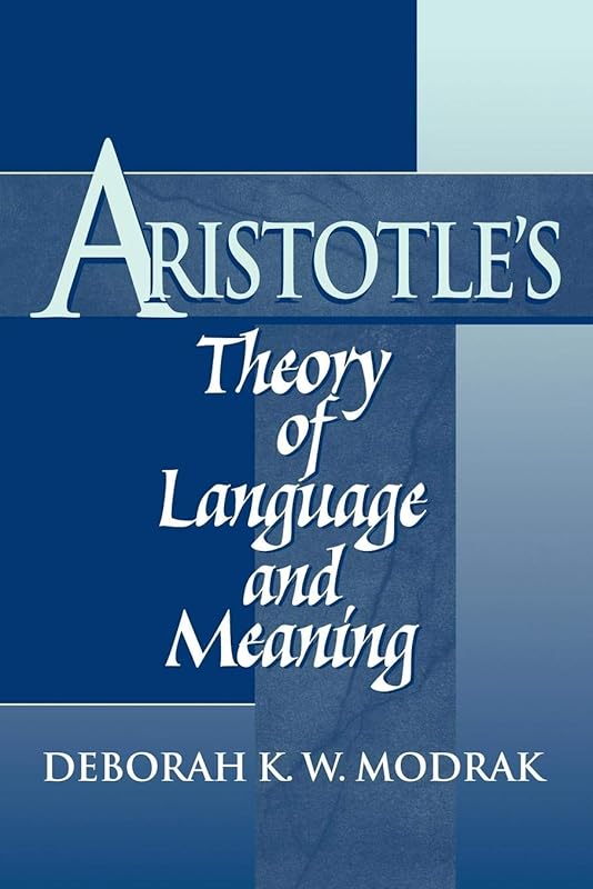 Aristotle's Theory of Language and Meaning by Deborah K. W. Modrak