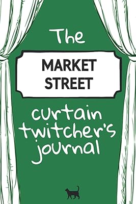 The Market Street Curtain Twitcher's Journal