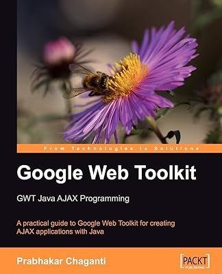 Google Web Toolkit: GWT Java AJAX Programming