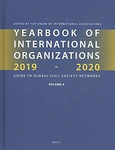 Yearbook of International Organizations 2019-2020, Volume 5 (Yearbook of International Organizations Volume 5: Statistics, Visualizations & Patterns)