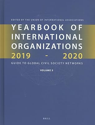 Yearbook of International Organizations 2019-2020, Volume 5 (Yearbook of International Organizations Volume 5: Statistics, Visualizations & Patterns)