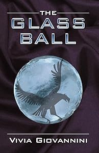 The Glass Ball by Vivia Giovannini