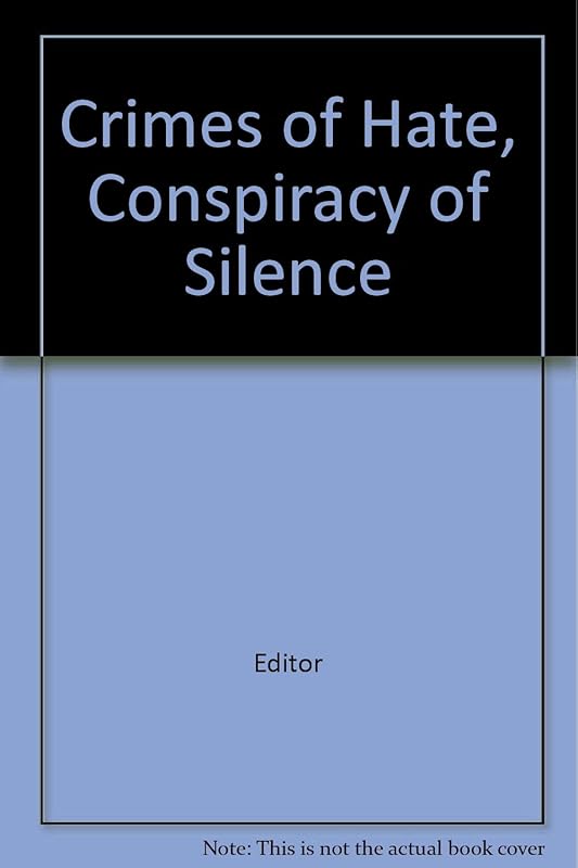 Crimes of Hate, Conspiracy of Silence by Editor