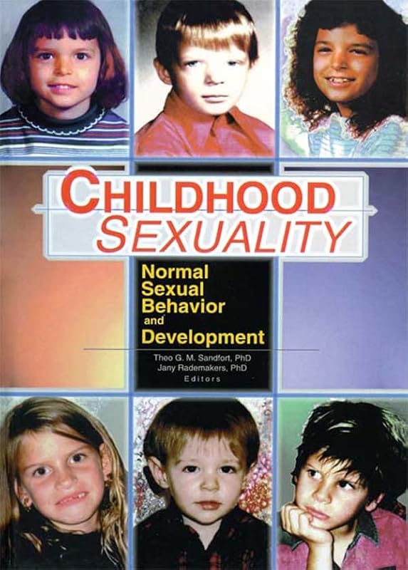 Childhood Sexuality: Normal Sexual Behavior and Development by Theo Sandfort