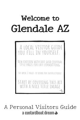Welcome to Glendale AZ: A Fun DIY Visitors Guide (Welcome to USA)