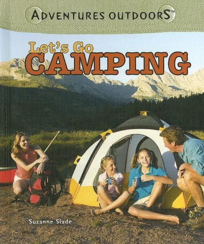 Let's Go Camping (Adventures Outdoors) by Suzanne Slade