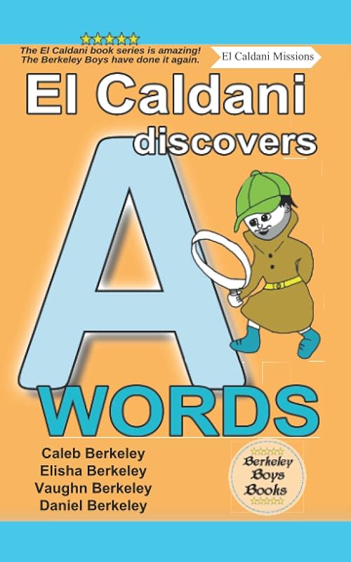El Caldani Discovers A Words (Berkeley Boys Books - El Caldani Missions) by Caleb Berkeley