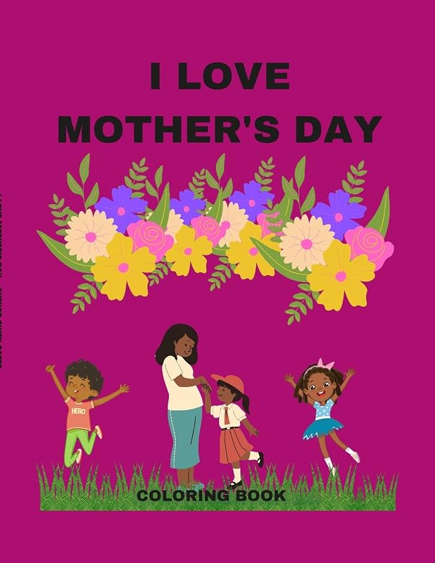 I LOVE MOTHER'S DAY: A COLORING BOOK by GWEN GATES
