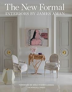 The New Formal: Interiors by James Aman by James Aman