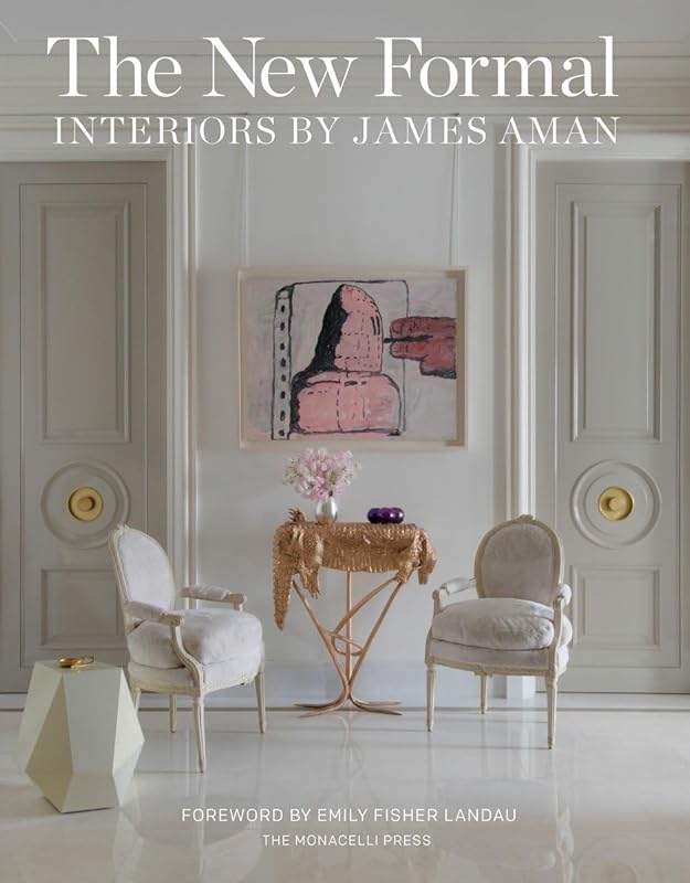 The New Formal: Interiors by James Aman by James Aman