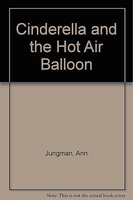 Cinderella and the Hot Air Balloon