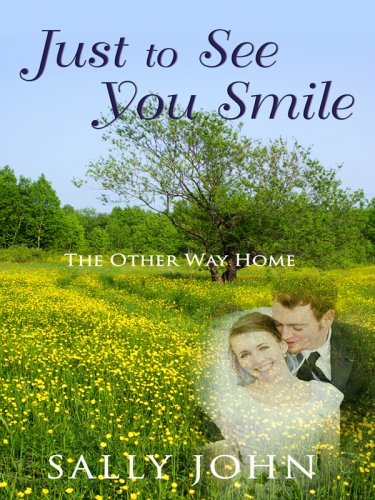 Just to See You Smile by Sally D. John
