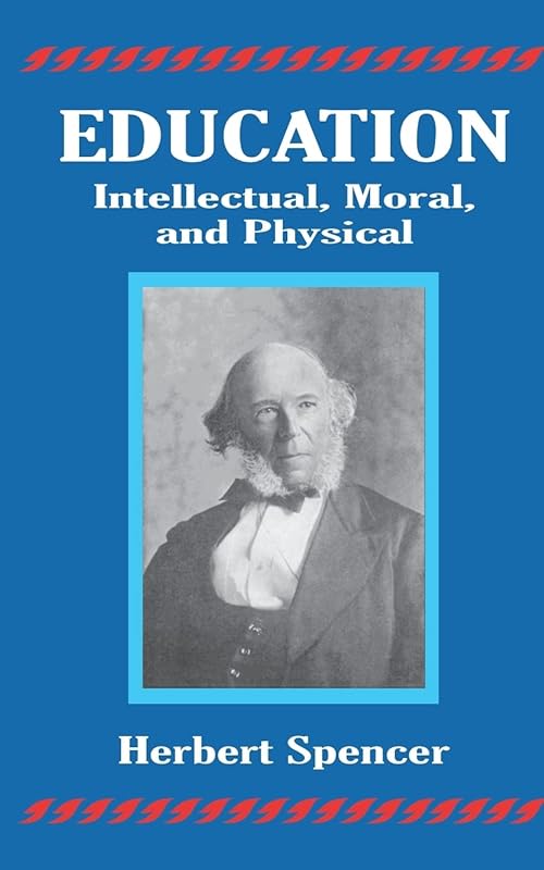 Education: Intellectual, Moral, and Physical by Herbert Spencer