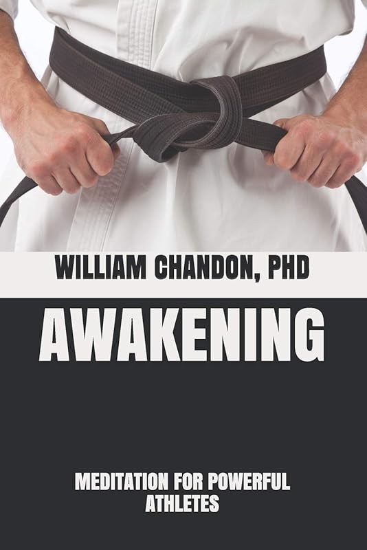 Awakening: Meditation for Powerful Athletes by William Chandon