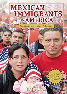 Mexican Immigrants in America: An Interactive History Adventure