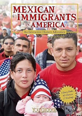 Mexican Immigrants in America: An Interactive History Adventure