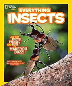 National Geographic Kids Everything Insects: All the Facts, Photos, and Fun to Make You Buzz
