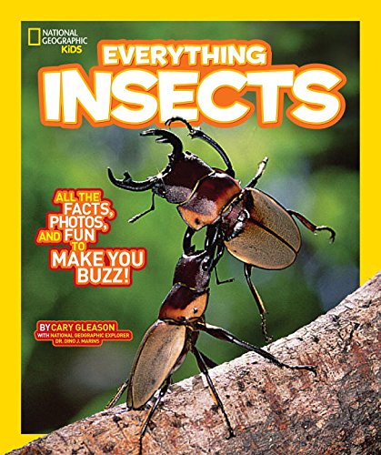 National Geographic Kids Everything Insects: All the Facts, Photos, and Fun to Make You Buzz by Carrie Gleason