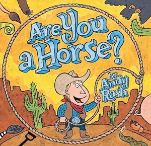 Are You A Horse? by Andy Rash