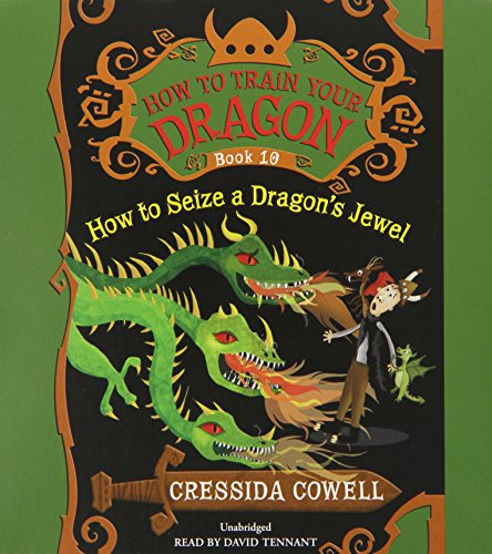 How to Train Your Dragon: How to Seize a Dragon's Jewel by Cressida Cowell