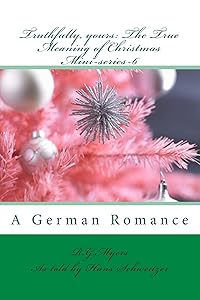 Truthfully, yours:The True Meaning of Christmas (Mini-series)