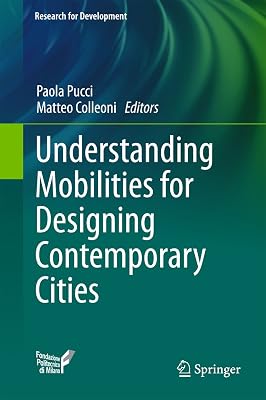 Understanding Mobilities for Designing Contemporary Cities (Research for Development)