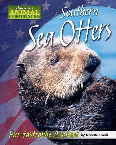 Southern Sea Otters: Fur-tastrophe Avoided by Jeanette Leardi