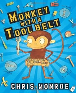 Monkey with a Tool Belt (Carolrhoda Picture Books)
