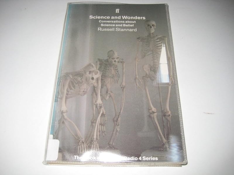 Science and Wonders : Conversations About Science and Belief by Russell Stannard
