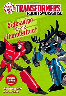Transformers Robots in Disguise: Sideswipe Versus Thunderhoof