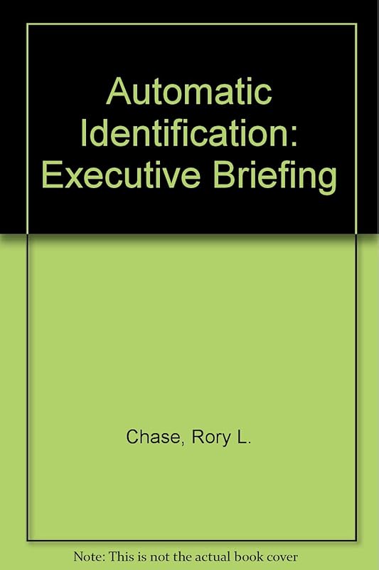 Automatic Identification: Executive Briefing by Rory L. Chase