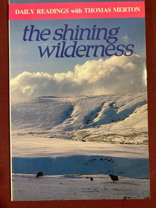 The Shining Wilderness: Daily Readings with Thomas Merton (Modern Spirituality Series) by Thomas Merton