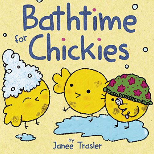 Bathtime for Chickies by Janee Trasler 
			
			
		
		
		
       	 
       		
       			(Author, Illustrator)