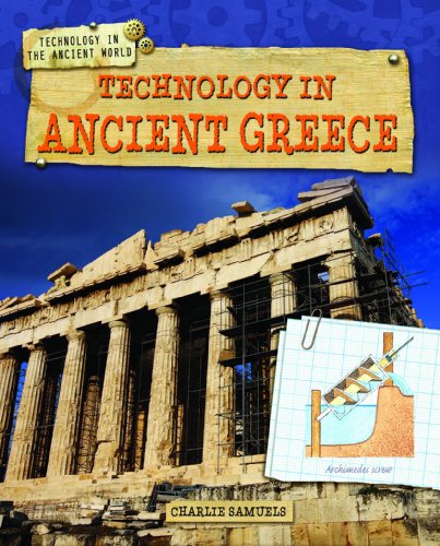 Technology in Ancient Greece by Charlie Samuels