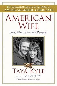 American Wife: A Memoir of Love, War, Faith, and Renewal by Taya Kyle