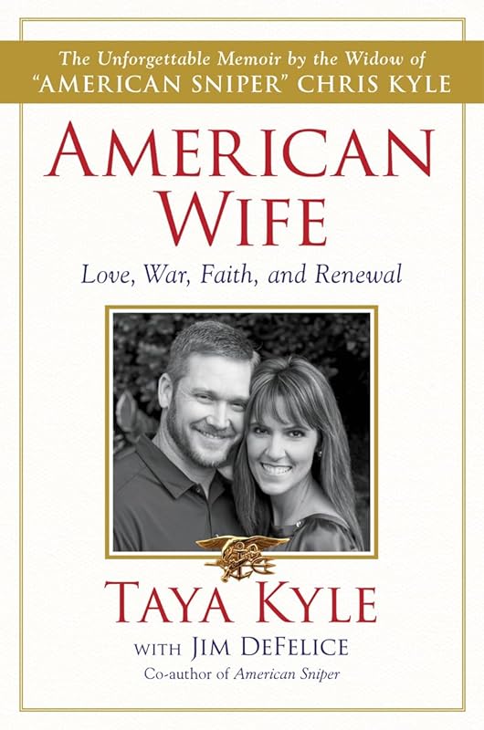 American Wife: A Memoir of Love, War, Faith, and Renewal by Taya Kyle