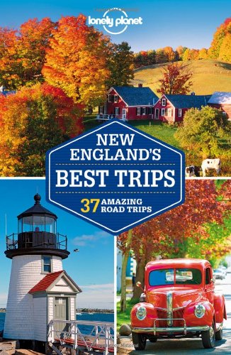 Lonely Planet New England's Best Trips (Regional Guide) by Paula Hardy