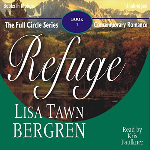 Refuge: Full Circle Series #1 by Lisa Tawn Bergren