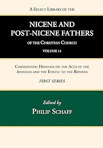 A Select Library of the Nicene and Post-Nicene Fathers of the Christian Church, First Series, Volume 11