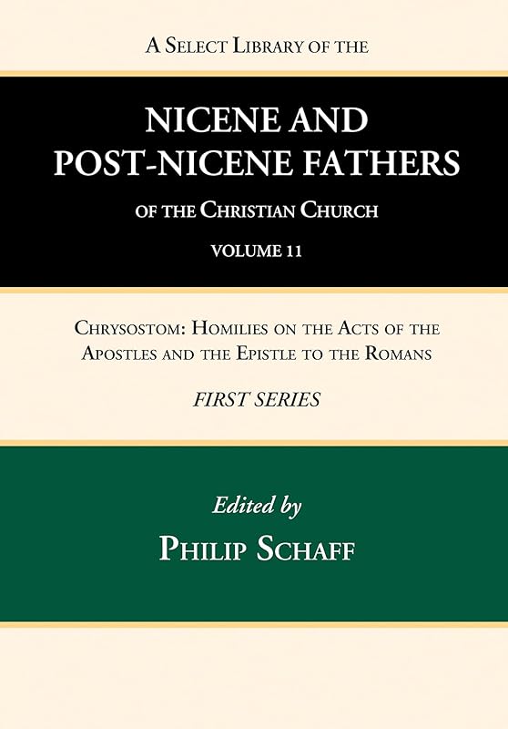 A Select Library of the Nicene and Post-Nicene Fathers of the Christian Church, First Series, Volume 11 by Philip Schaff