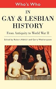 Who's Who in Gay and Lesbian History: From Antiquity to World War II