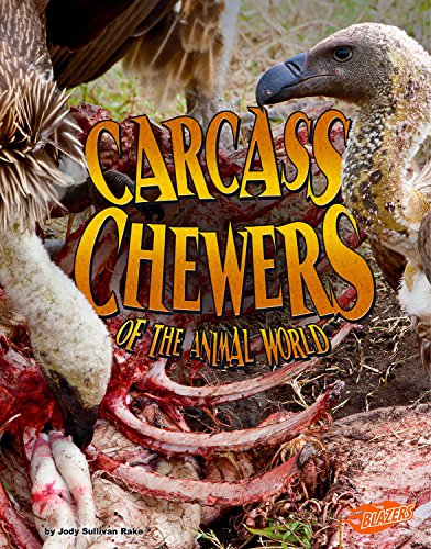 Carcass Chewers of the Animal World by Jody Sullivan Rake